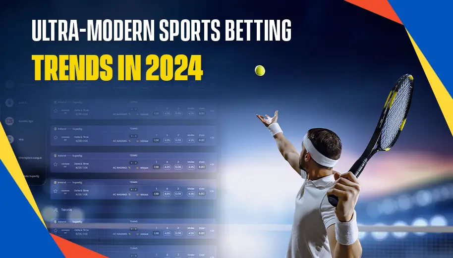 Ultra-Modern Sports Betting Trends in 2024