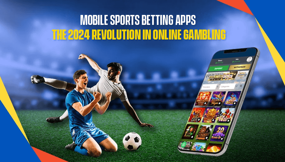 Mobile Sports Betting App: The 2024 Revolution In Online Gambling