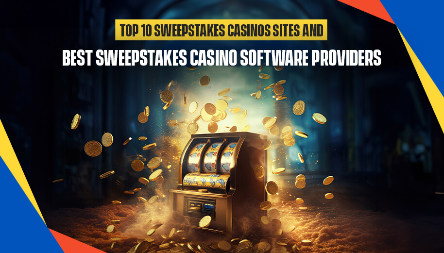 Top 10 Sweepstakes Casino Sites and Software Providers for 2024