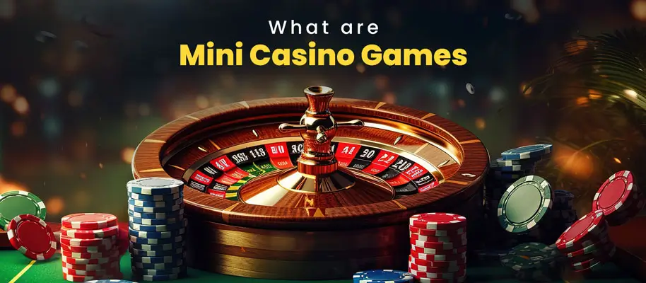 What are Mini Casino Games