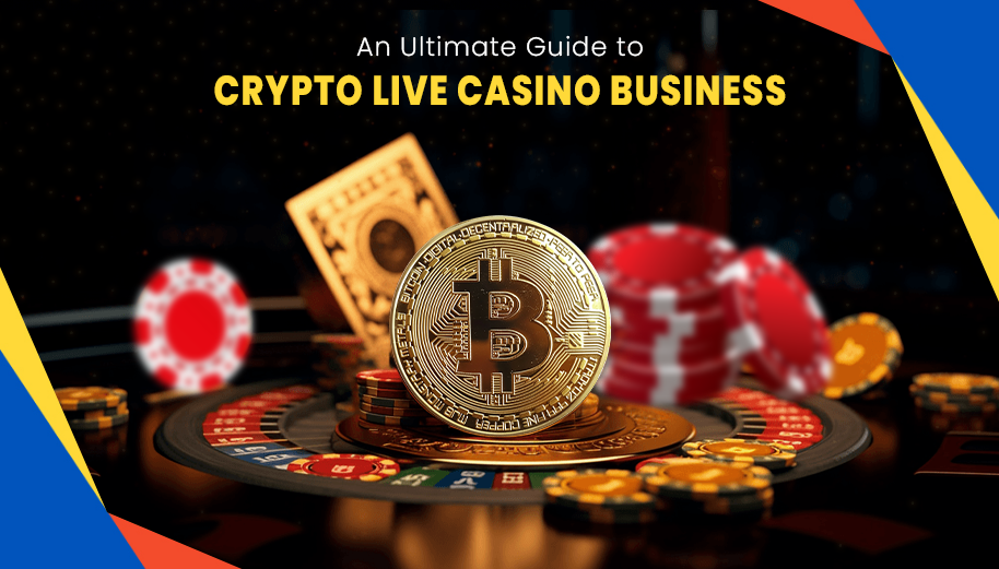 An Ultimate Guide to Crypto Live Casino Business